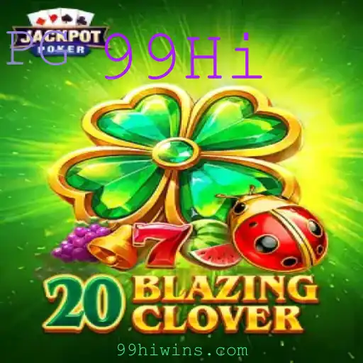 Descubra o Mundo Fascinante de 20BlazingClover com a Palavra-Chave 99Hi